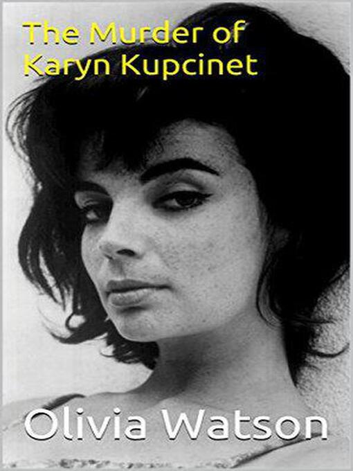 Title details for The Murder of Karyn Kupcinet by Olivia Watson - Available